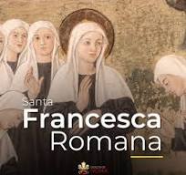 Santa Francesca Romana – 9 marzo